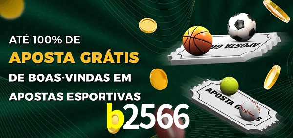b2566 Ate 100% de Aposta Gratis